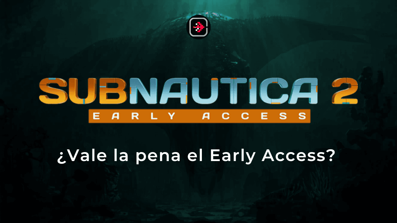 Subnautica 2: ¿Vale la pena el Early Access?